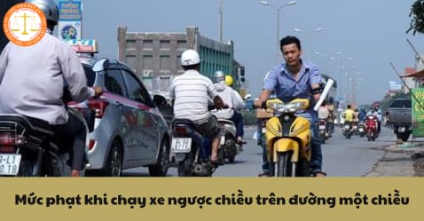 muc phat khi chay xe nguoc chieu tren duong 1 chieu