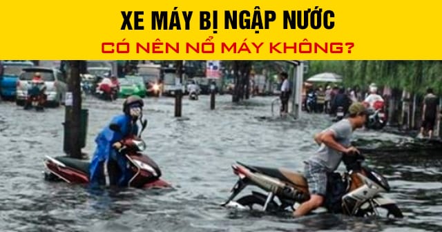 xe may bi ngap nuoc co nen no may khong news 5628